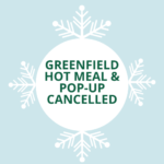 Greenfield Hot Meal & Pop-Up Cancelled