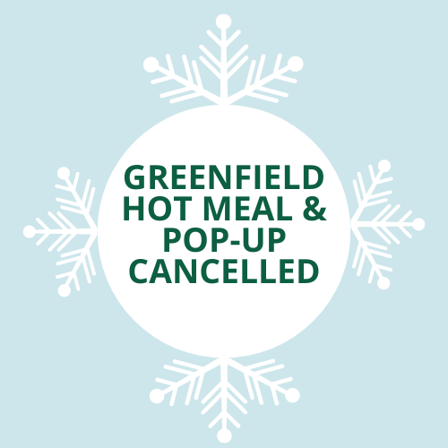 Greenfield Hot Meal & Pop-Up Cancelled